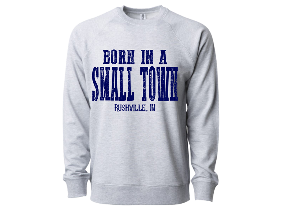 Born in a Small Town Sweatshirt